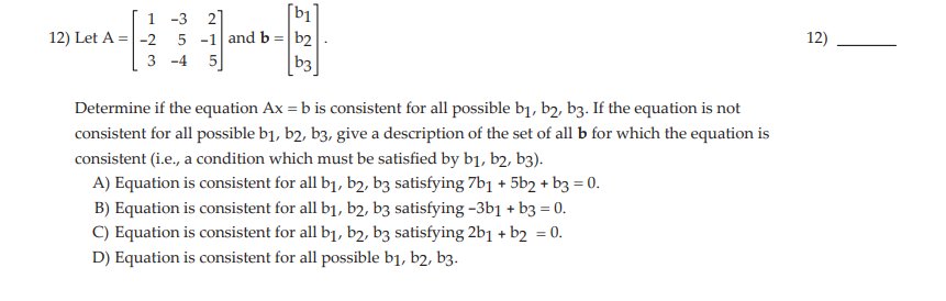 Solved Determine If The Equation Ax = B Is Consistent For | Chegg.com