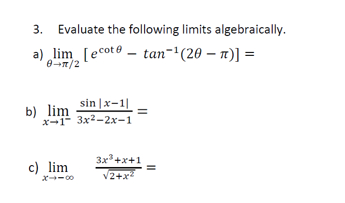 Solved 3. Evaluate the following limits algebraically. a) | Chegg.com