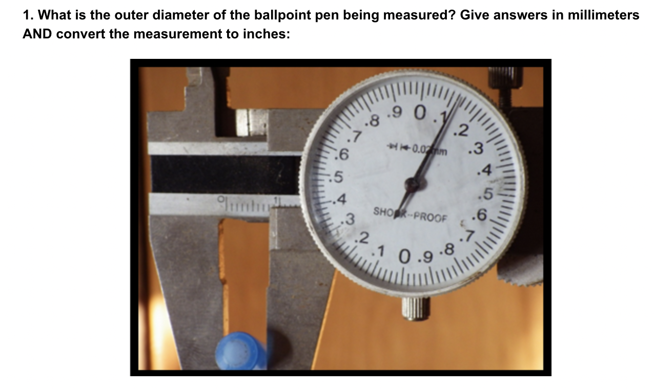 Solved 1. What is the outer diameter of the ballpoint pen | Chegg.com