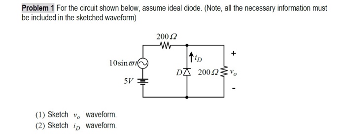 Solved Problem 1 For the circuit shown below, assume ideal | Chegg.com