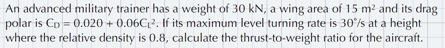Solved An advanced military trainer has a weight of 30kN, a | Chegg.com