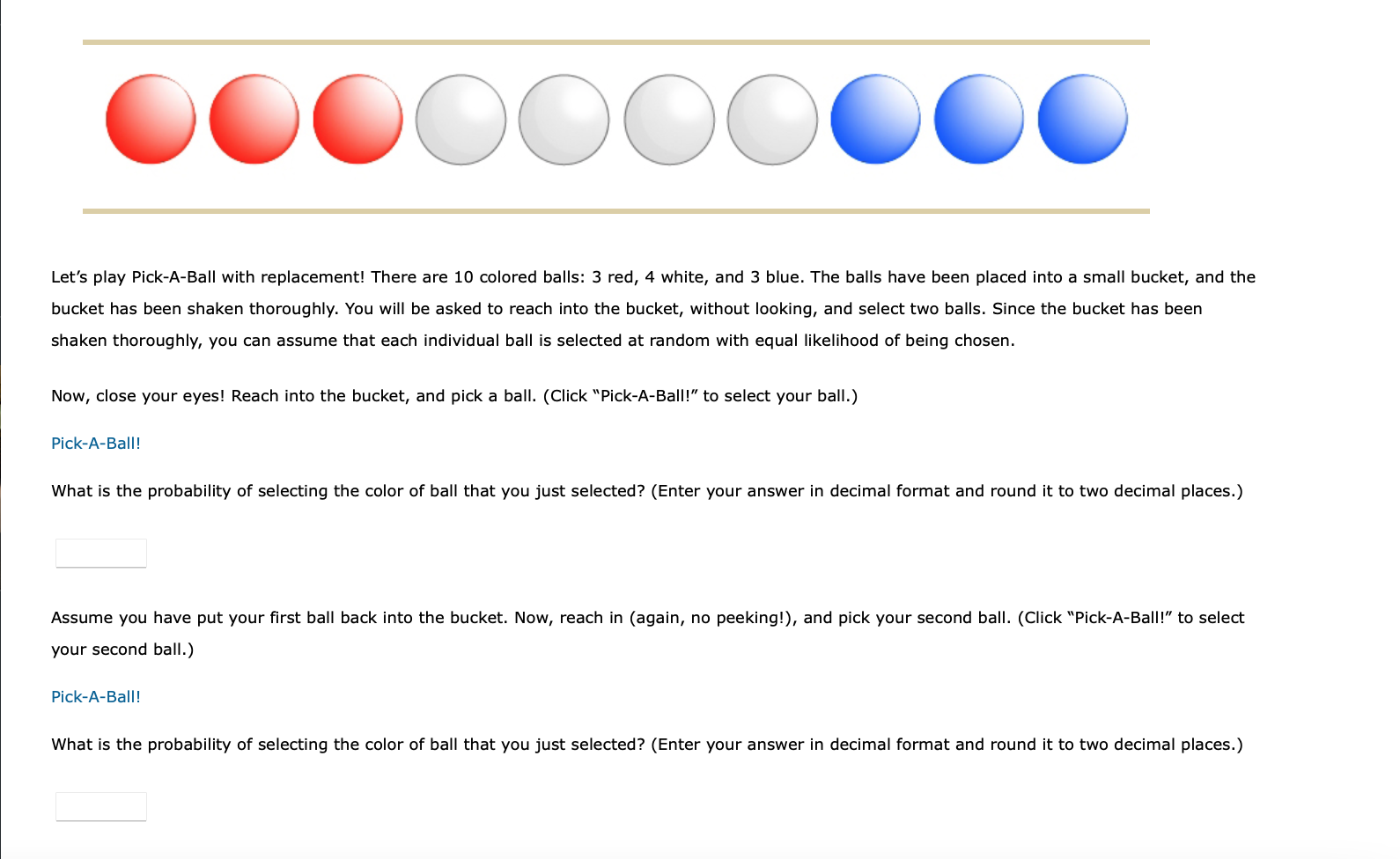 Solved ОООС Let's play PickABall with replacement! There