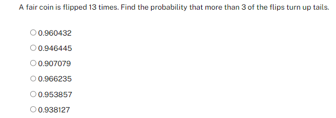 Solved A Fair Coin Is Flipped 13 Times. Find The Probability | Chegg.com