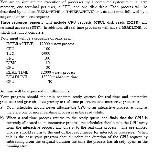 Solved You are to simulate the execution of processes by a | Chegg.com
