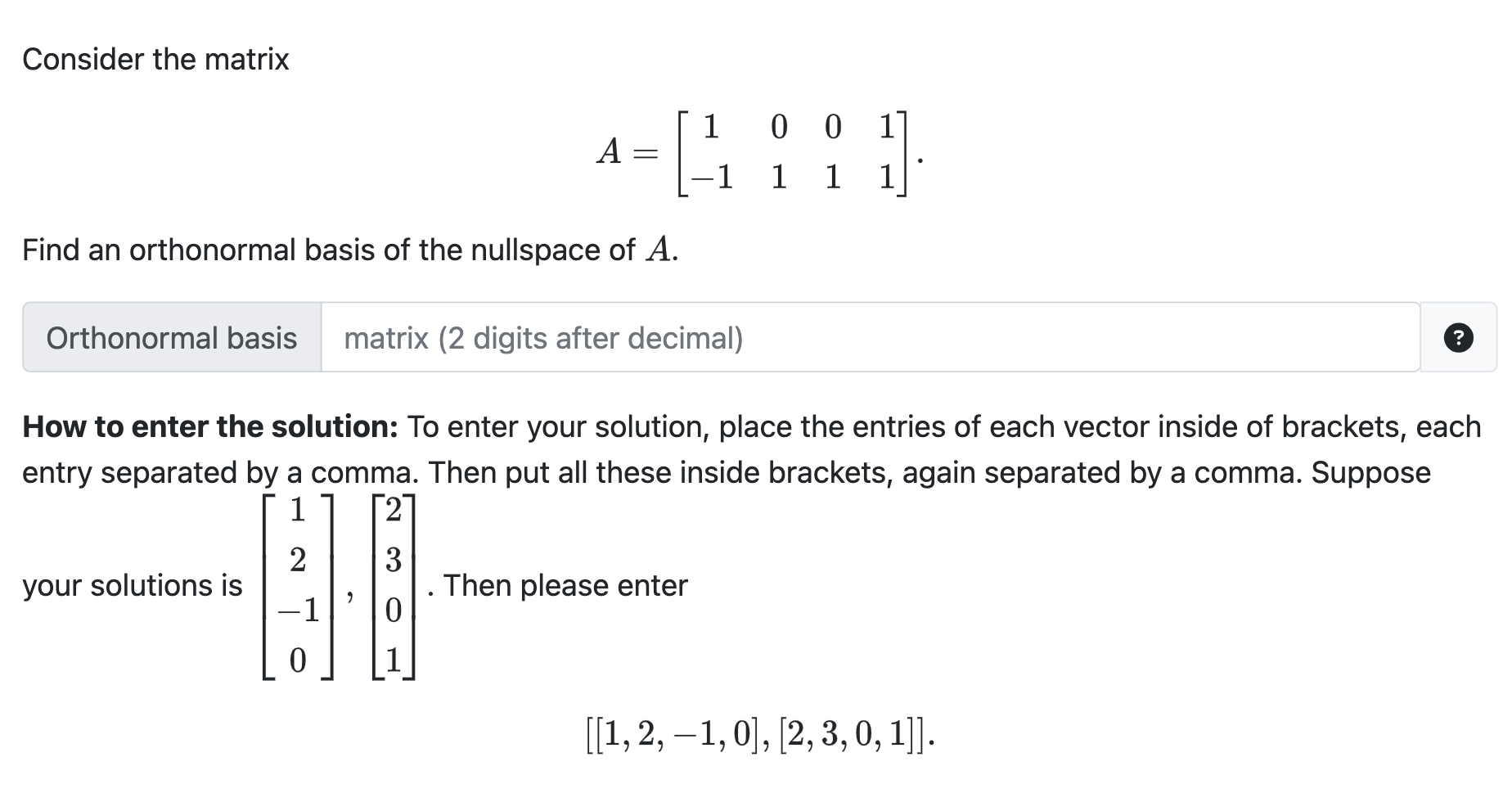 Solved Consider the matrix A=[1−1010111] Find an orthonormal