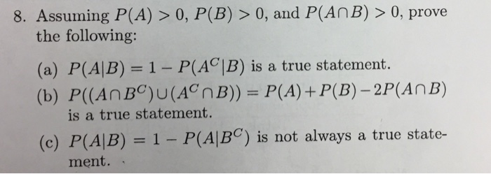 Solved 8. Assuming P A 0 P B 0 and P AnB 0 prove