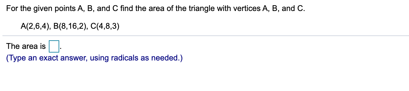 Solved For The Given Points A, B, And C Find The Area Of The | Chegg.com