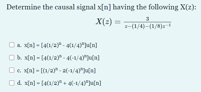 Solved Determine The Causal Signal X[n] Having The Following