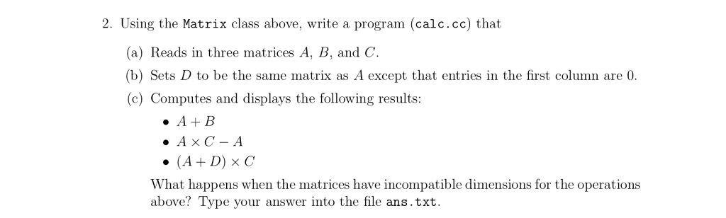 Solved C++ Program for Matrices. Write a Matrix class, | Chegg.com