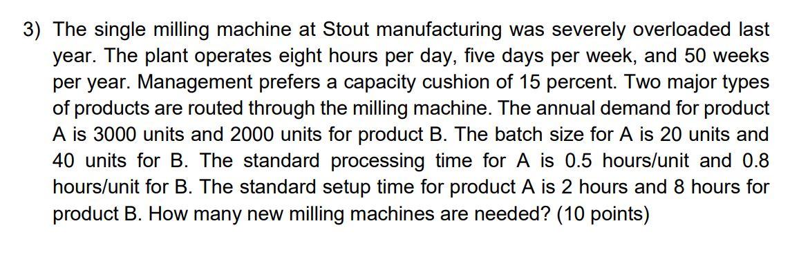 Solved The single milling machine at Stout Manufacturing was