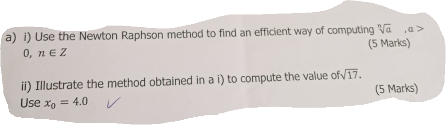 Solved a) i) Use the Newton Raphson method to find an | Chegg.com