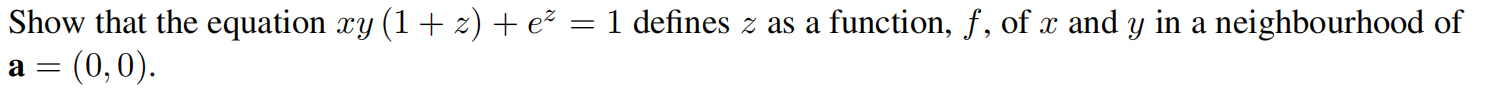 Solved Show that the equation xy(1+z)+ez=1 defines z as a | Chegg.com