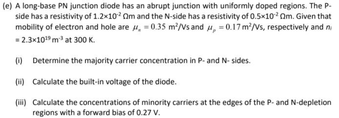 Solved (e) A long-base PN junction diode has an abrupt | Chegg.com