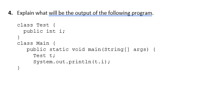 Solved 4. Explain what will be the output of the following | Chegg.com