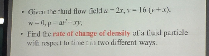 Solved . Given the fluid flow field u = 2x, y = 16 (y + x), | Chegg.com