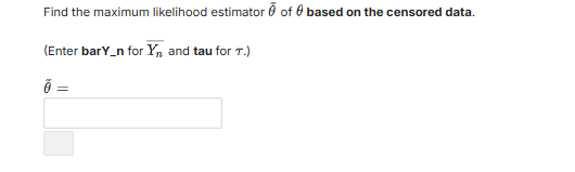Solved Find the maximum likelihood estimator | Chegg.com