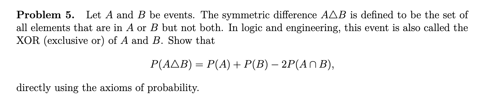 Solved Problem 5. Let A And B Be Events. The Symmetric | Chegg.com