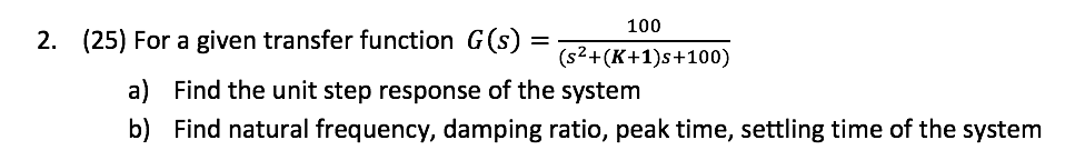 Solved 100 - 2. (25) For a given transfer function G(s) | Chegg.com