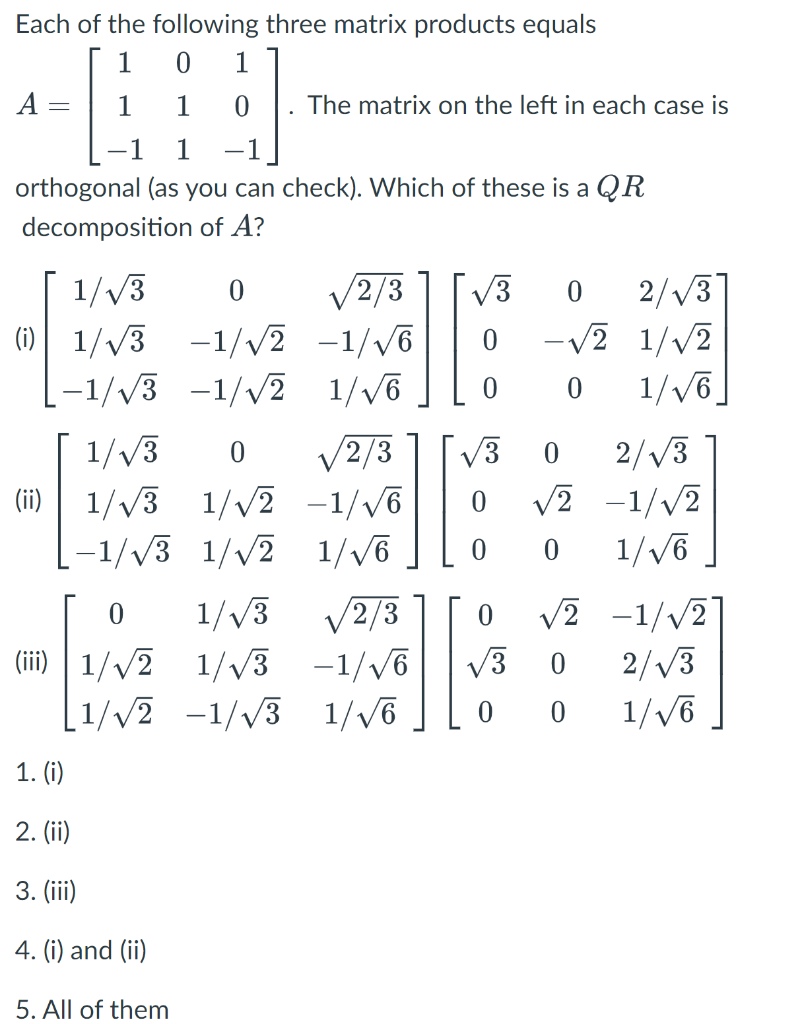 Solved = Each of the following three matrix products equals