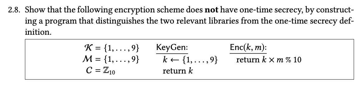 2 8 ï Show That The Following Encryption Scheme Does Chegg 2 8 ï Show That The Following Encryption Scheme Does Chegg