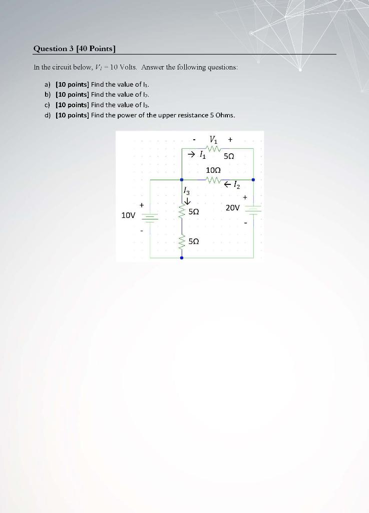 Solved Question 3 [40 Points] In the circuit below, V = 10 | Chegg.com