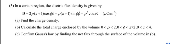 Solved (3) In a certain region, the electric flux density is | Chegg.com