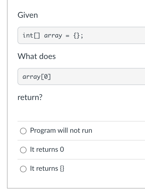 Solved Given int array ={}; What does return? Program will | Chegg.com
