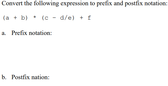 Solved Convert the following expression to prefix and | Chegg.com