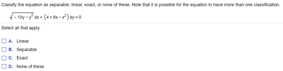 Solved Classify the equation as separable, linear, exact, or | Chegg.com