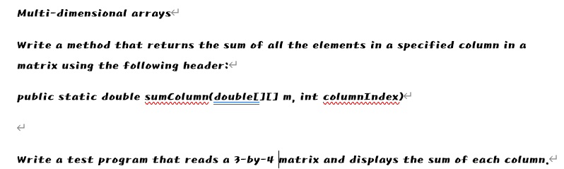 Solved Use java) Write a method that returns the sum of | Chegg.com