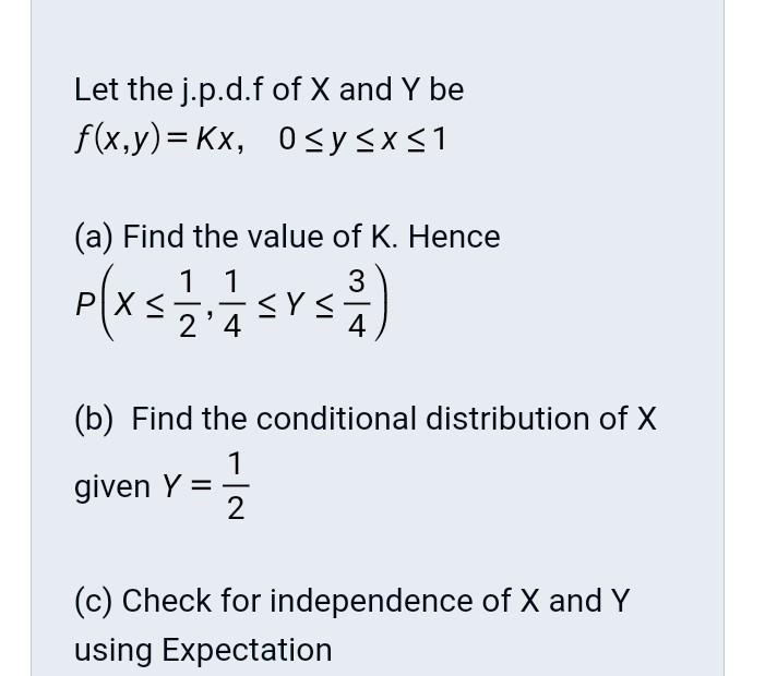 Solved Let The J P D F Of X And Y Be F X Y Kx 0≤y≤x≤1 A