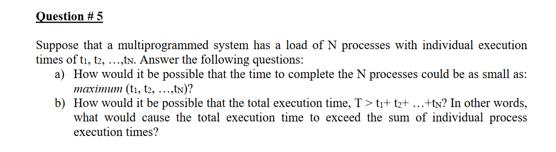 Solved Question # 5 Suppose that a multiprogrammed system | Chegg.com