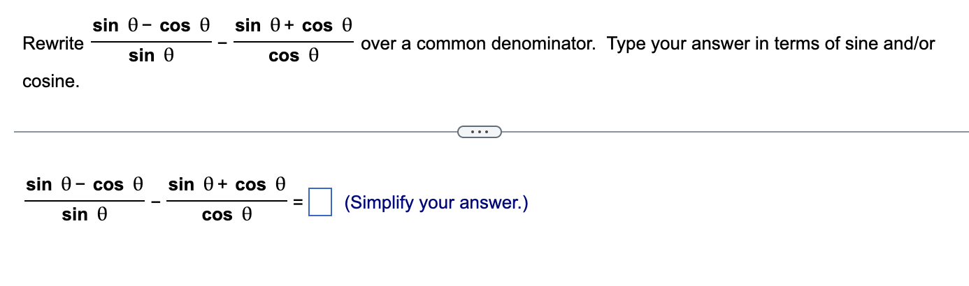 Solved Rewrite StartFraction sine theta minus cosine theta | Chegg.com