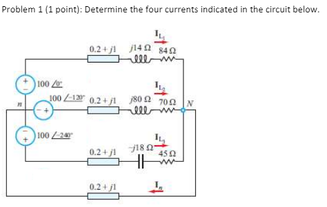 Solved Problem 1 (1 point): Determine the four currents | Chegg.com