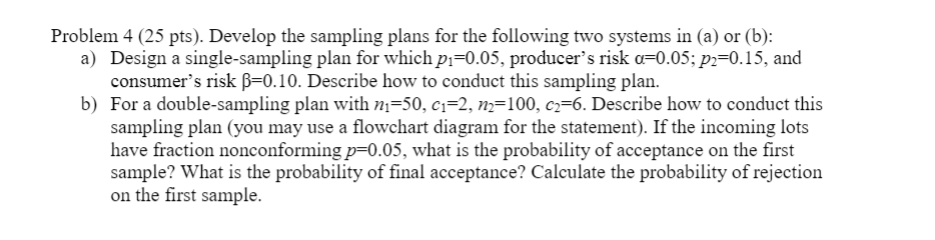 Solved Problem 4 (25 pts). Develop the sampling plans for | Chegg.com