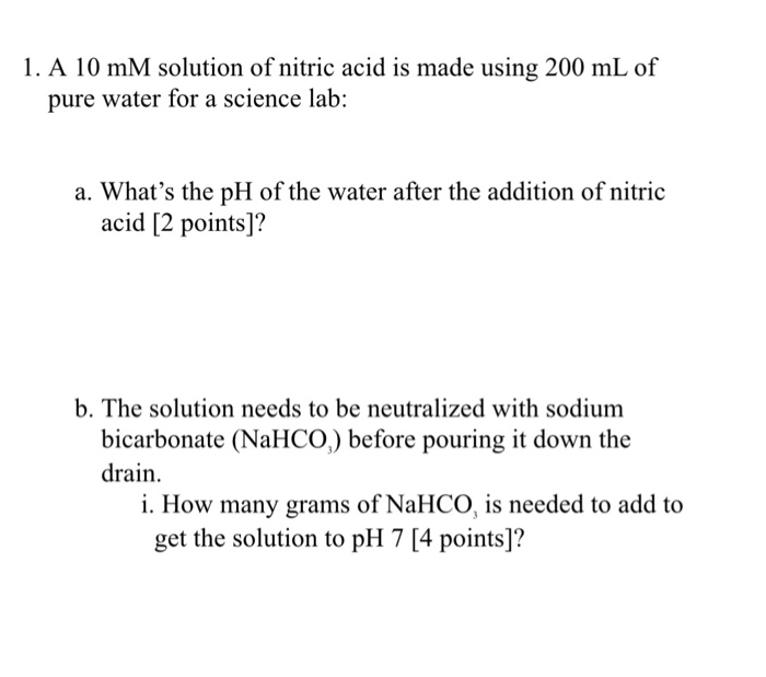 Solved 1. A 10 mM solution of nitric acid is made using 200