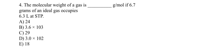 4. The molecular weight of a gas is grams of an ideal | Chegg.com
