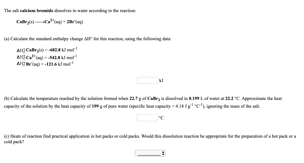 Solved The Salt Calcium Bromide Dissolves In Water According Chegg Com