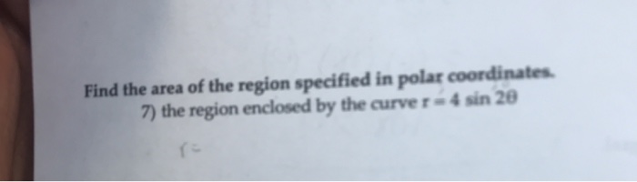 Solved Find the area of the region specified in polar | Chegg.com