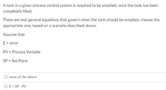 Solved A tank in a given process control system is required | Chegg.com