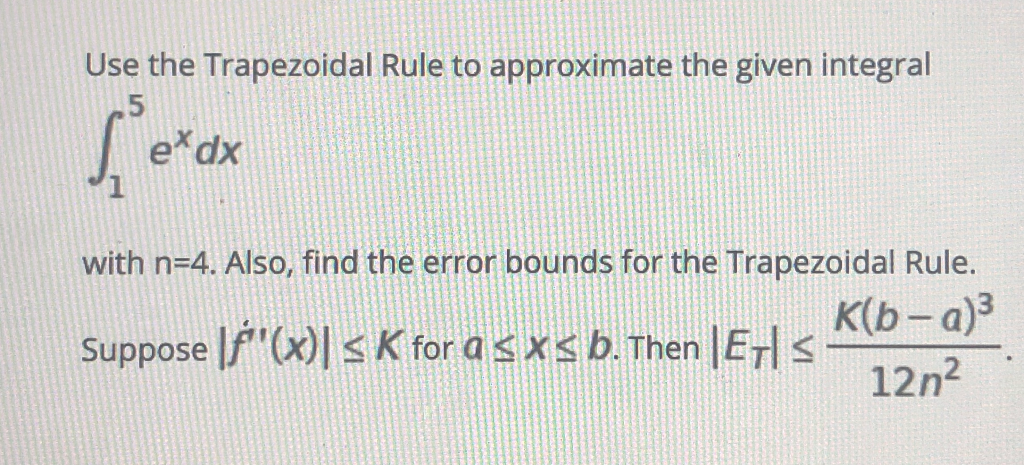 Solved Use The Trapezoidal Rule To Approximate The Given | Chegg.com