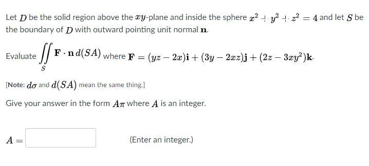 Solved Let D be the solid region above the xy-plane and | Chegg.com