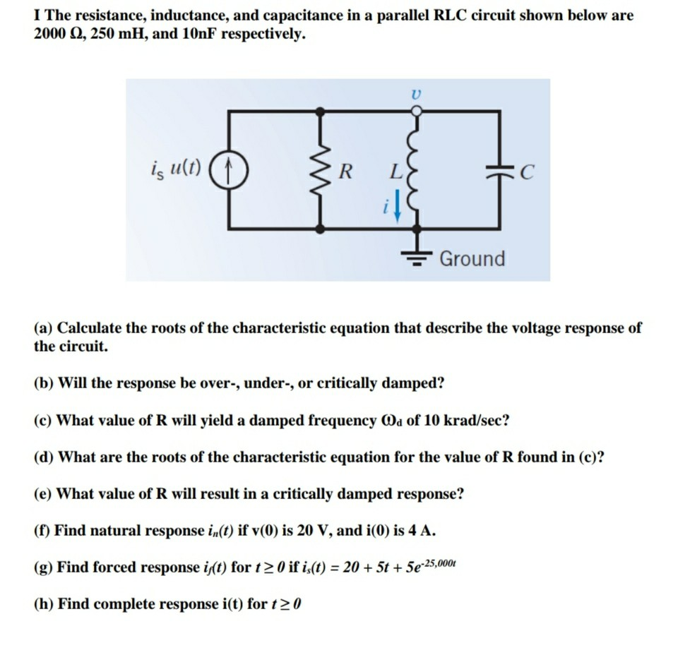 Solved I The resistance, inductance, and capacitance in a