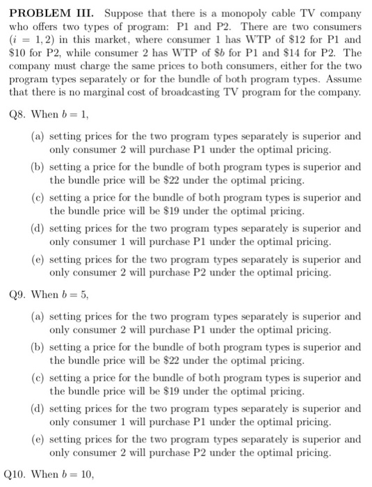 Solved PROBLEM III. Suppose that there is a monopoly cable