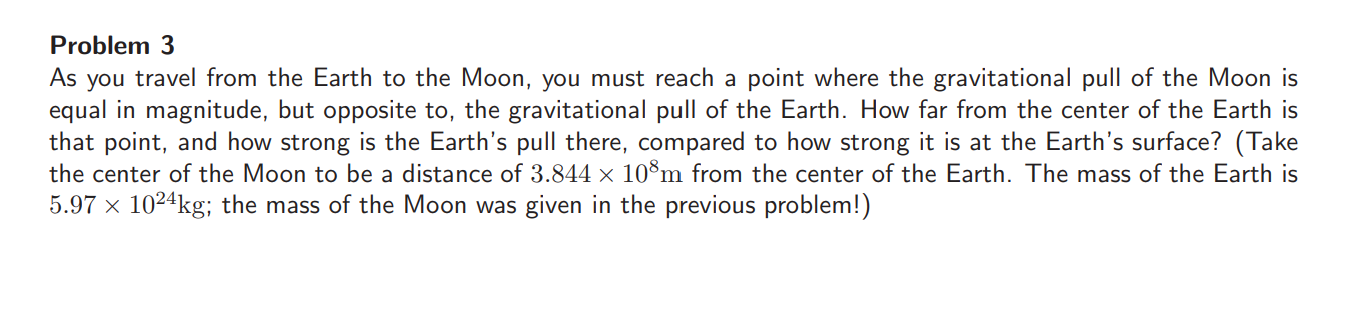 Solved Problem 3 As you travel from the Earth to the Moon, | Chegg.com