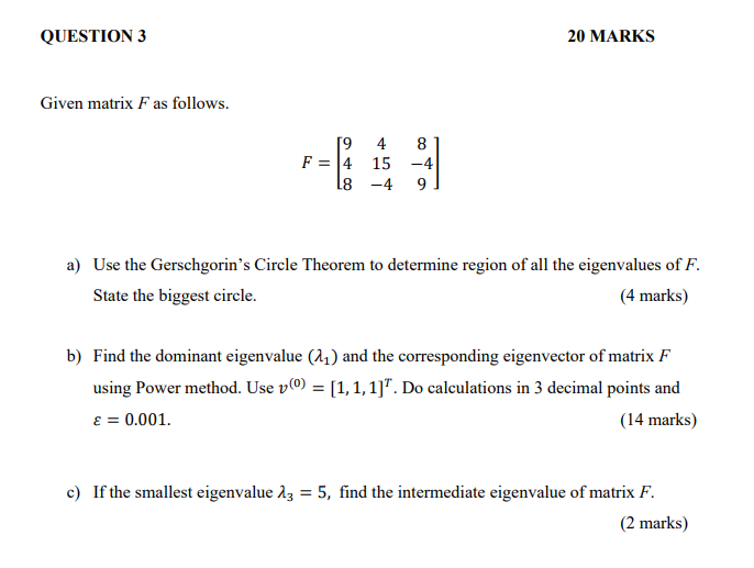 Solved Given matrix F as follows. F=⎣⎡948415−48−49⎦⎤ a) Use | Chegg.com