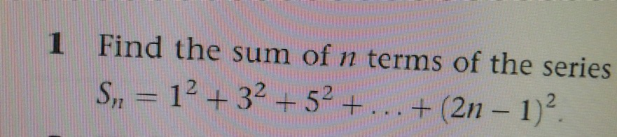 Solved Find the sum of n terms of the series Sn = 12 + 32 + | Chegg.com