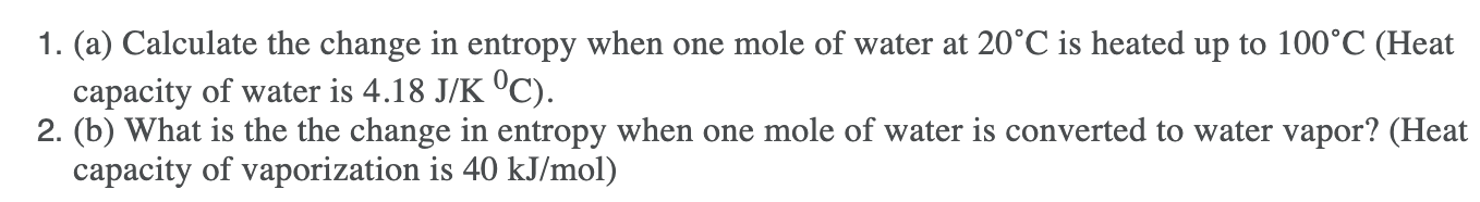 Solved 1. (a) Calculate the change in entropy when one mole | Chegg.com