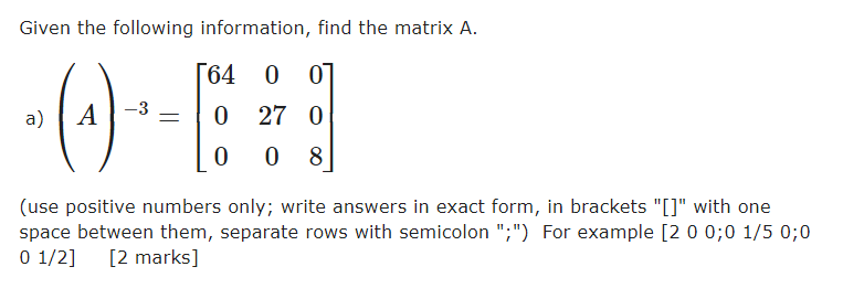 Solved Given the following information, find the matrix A. | Chegg.com