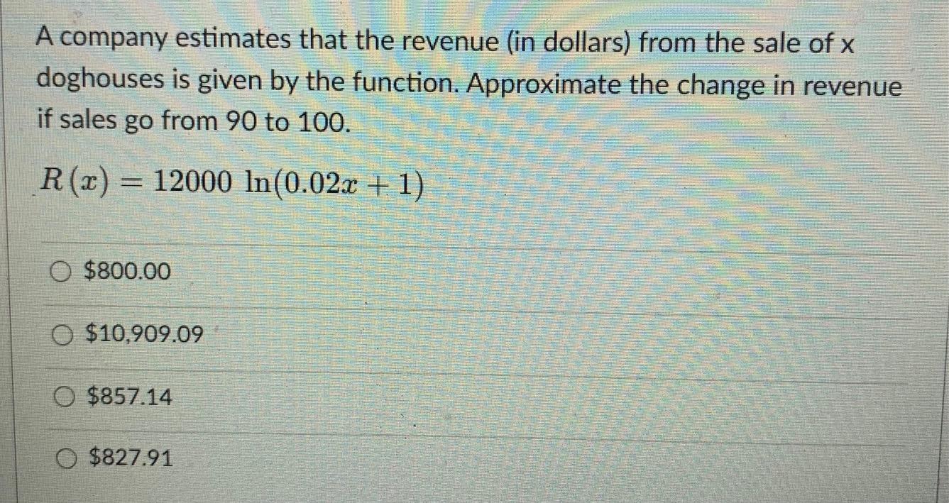 Solved A Company Estimates That The Revenue (in Dollars) | Chegg.com